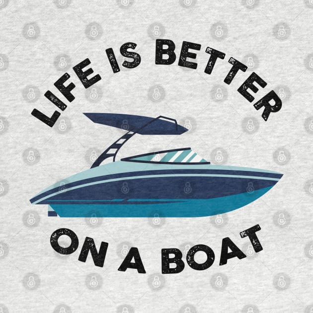 Life is Better On a Boat by Coolthings